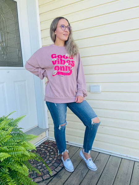 GOOD VIBES ONLY Graphic Sweatshirt - Wood Rose